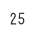 25